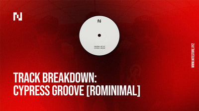 Track Breakdown: Cypress Groove [Rominimal]